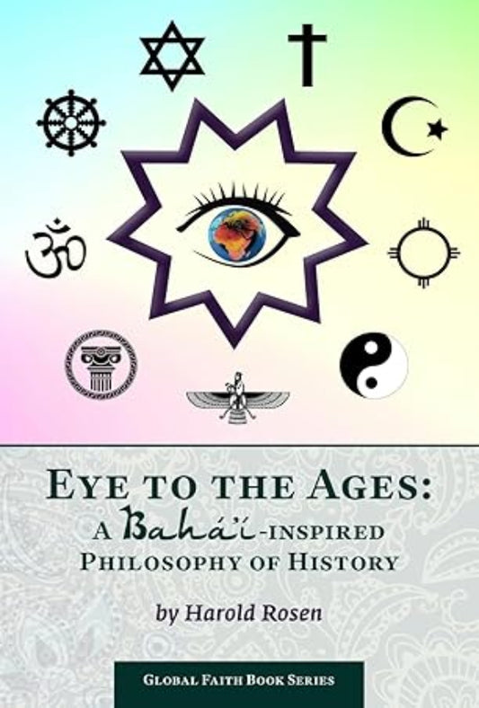Eye to the Ages: A Bahá’í-Inspired Philosophy of History