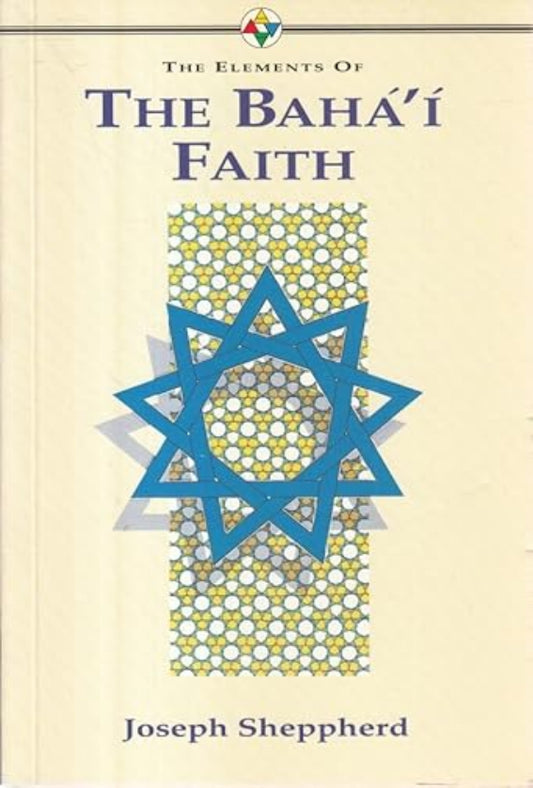 The Elements of the Bahá’í  Faith