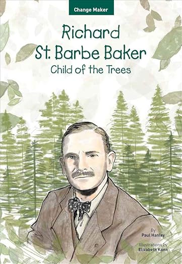 Richard St. Barbe Baker: Child of the Trees