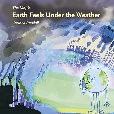 Earth Feels Under the Weather (The Misfits Book 2)