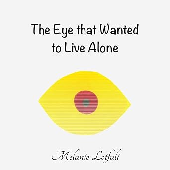 The Eye that Wanted to Live Alone Paperback
