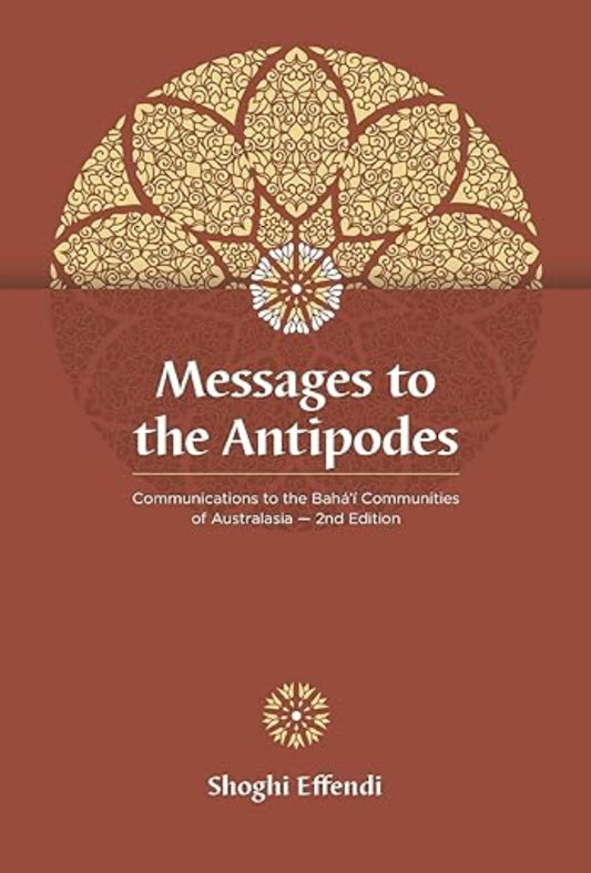 Messages to the Antipodes: Communications to the Bahá’í Communities of Australasia