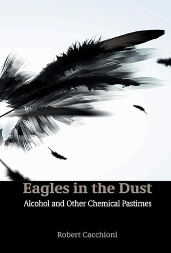 Eagles in the Dust: Alcohol and Other Chemical Pastimes