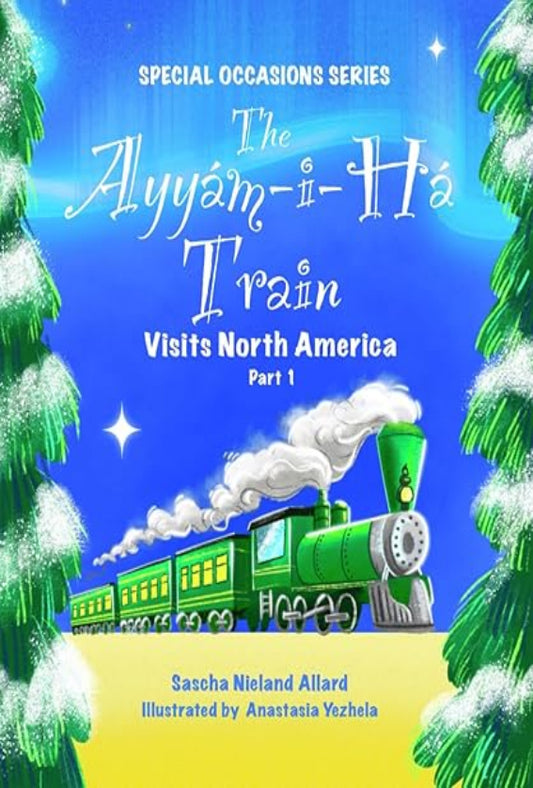 The Ayyám-i-Há Train: Visits North America