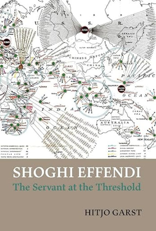 Shoghi Effendi - the Servant at the Threshold