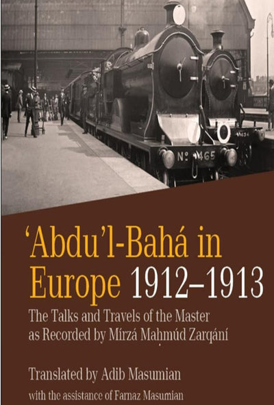 `Abdu’l-Bahá in Europe: 1912-1913
