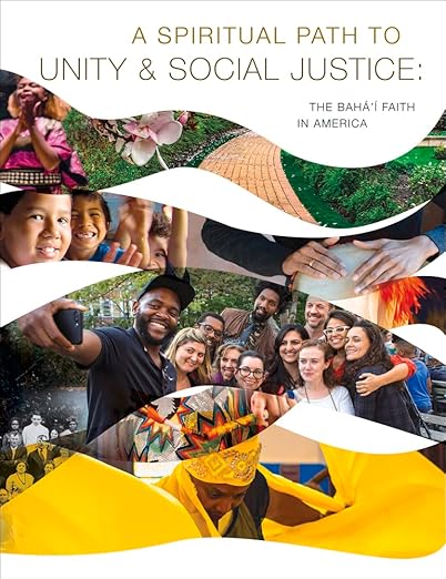 A Spiritual Path to Unity and Social Justice: The Bahá’í Faith in America