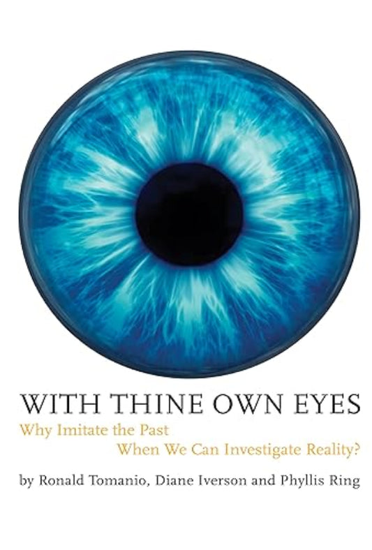 With Thine Own Eyes: Why Imitate the Past When We Can Investigate Reality?