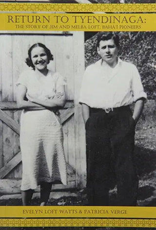 Return to Tyendinaga: The Story of Jim and Melba Loft, Bahá’í Pioneers