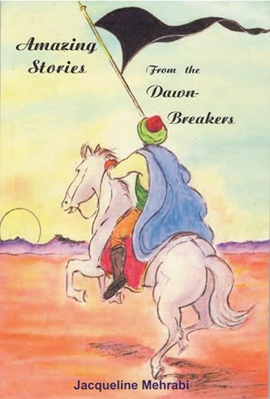 Amazing Stories From the Dawn-Breakers