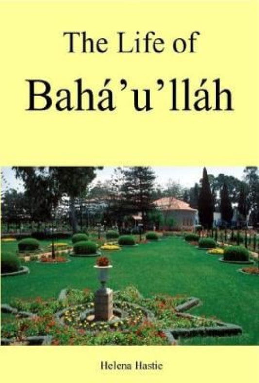 The Life of Bahá’u’lláh