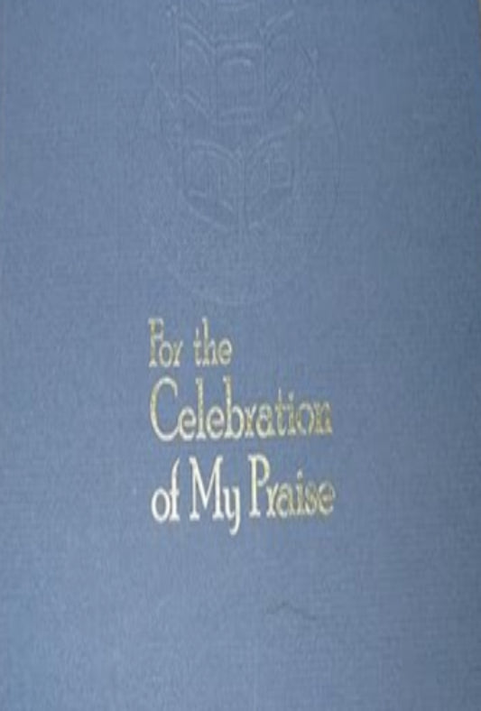For the Celebration of My Praise