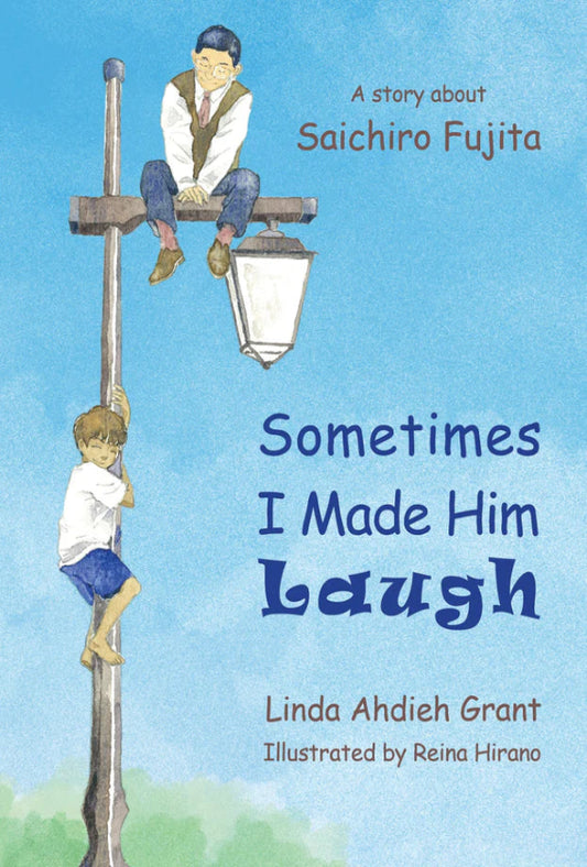Sometimes I Made Him Laugh: A story about Saichiro Fujita