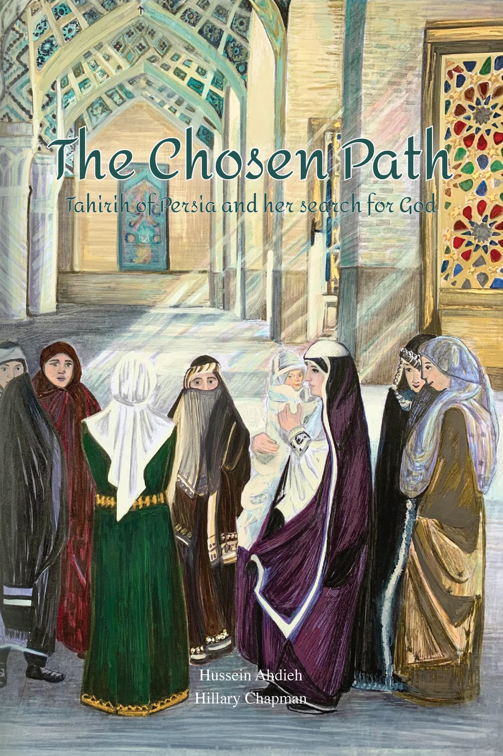 The Chosen Path: Tahirih of Persia and her Search for God