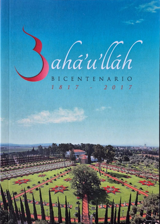 Baha'u'llah: Bicentenario 1817-2017 - Spanish