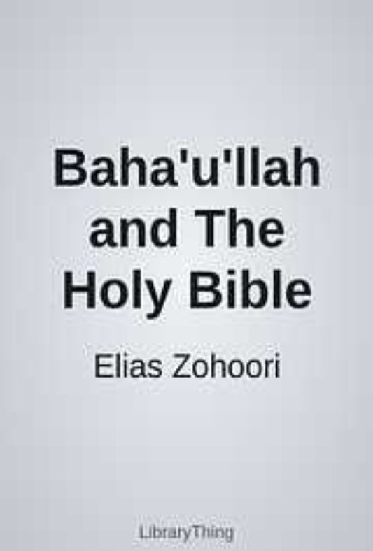 Baha'u'llah and the Holy Bible