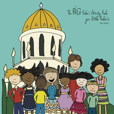 Big Bahá’í Activity Book for Little Bahá’ís