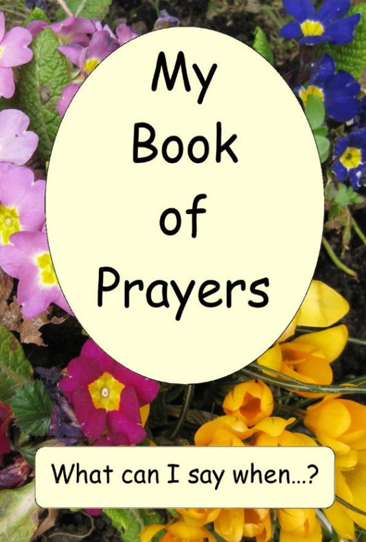 My Book of Prayers, What can I say when…