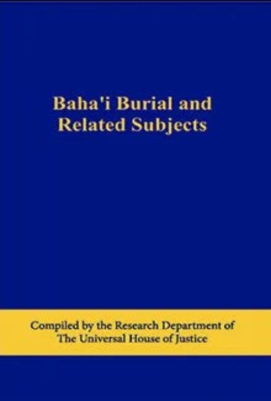 Baha'i Burial and Related Subjects