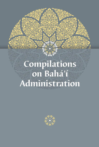 Compilations on Bahá'í Administration