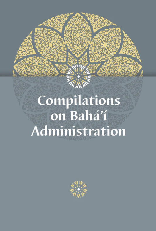 Compilations on Bahá'í Administration