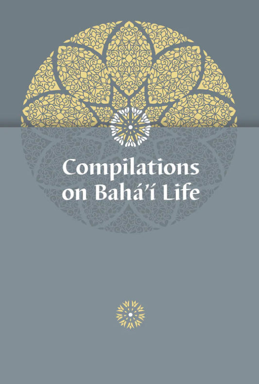 Compilations on Bahá’í Life