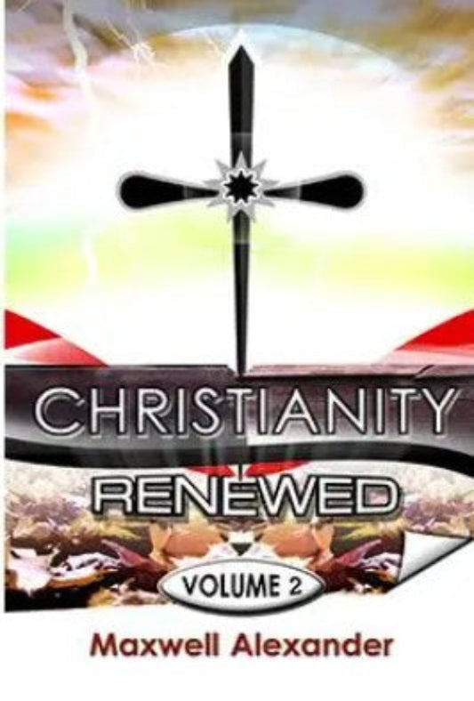 Christianity Renewed: Volume 2