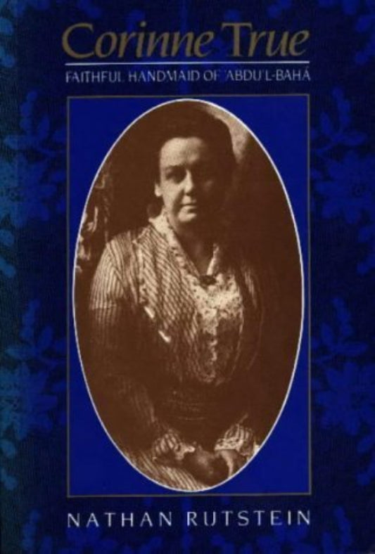 Corinne True: Faithful Handmaid of ʻAbduʼl-Bahá (Hardcover)