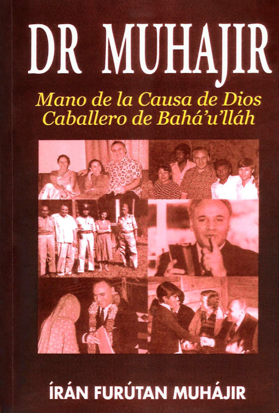 Dr. Muhajir - Mano de la Causa de Dios, Caballero de Bahá'u'lláh