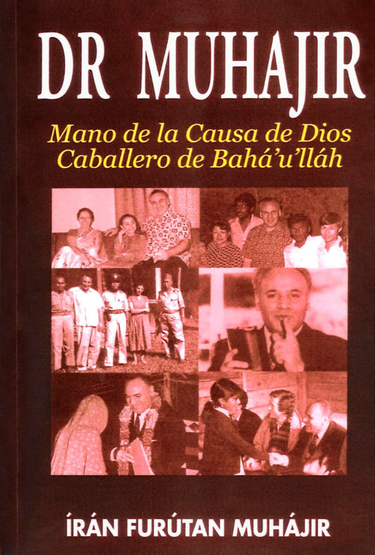 Dr. Muhajir - Mano de la Causa de Dios, Caballero de Bahá'u'lláh