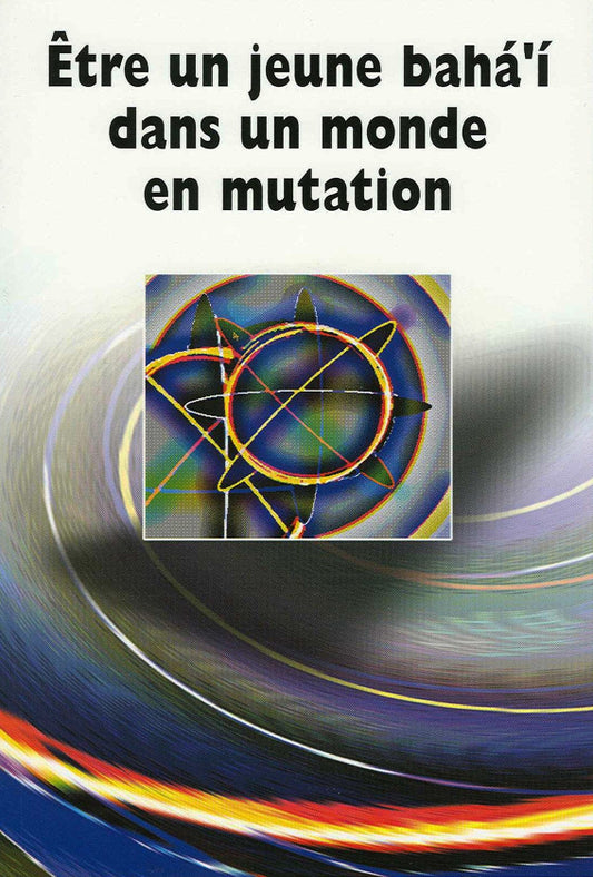 Être un jeune bahá’í dans un monde mutation