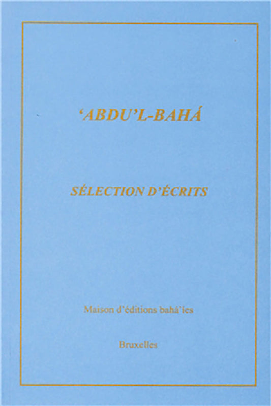 Sélection d’écrits de ‘Abdu’l-Bahá