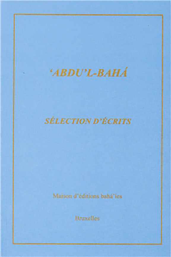 Sélection d’écrits de ‘Abdu’l-Bahá