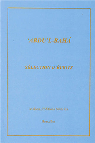 Sélection d’écrits de ‘Abdu’l-Bahá