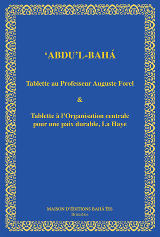 Tablettes de 'Abdu'l-Bahá au Professeur Forel et à La Haye