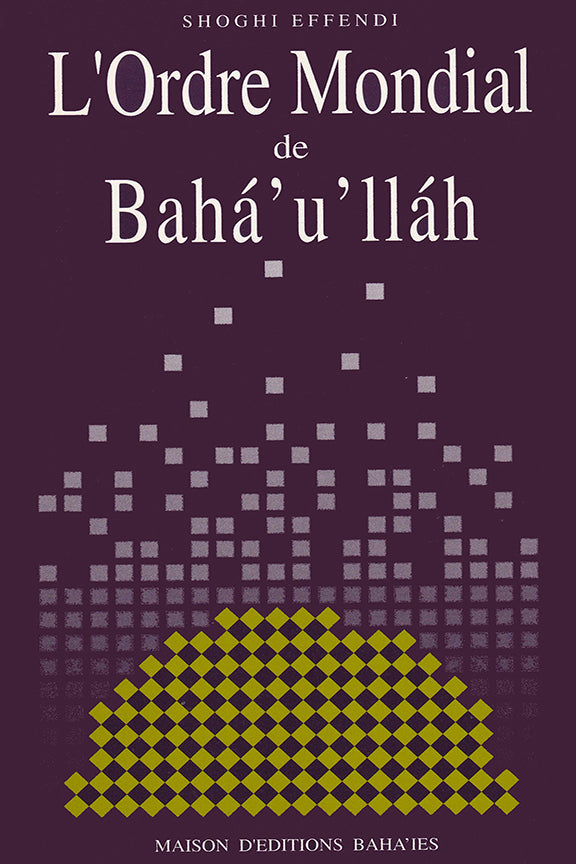 L'Ordre mondial de Bahá’u’lláh