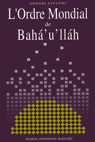 L'Ordre mondial de Bahá’u’lláh