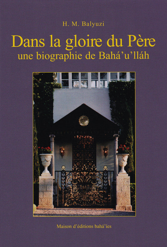 H. M. Balyuzi Dans la Gloire du Père Dans la Gloire du Père