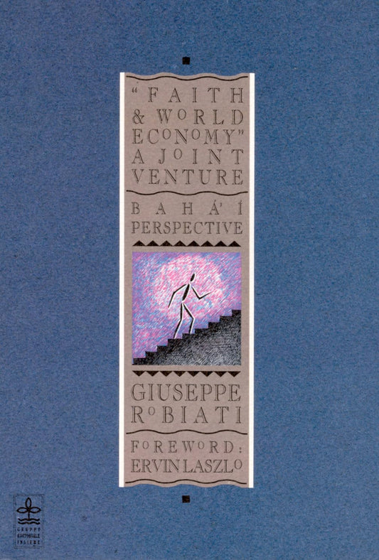 Faith & World Economy: A Joint Venture - Baha'i Perspective