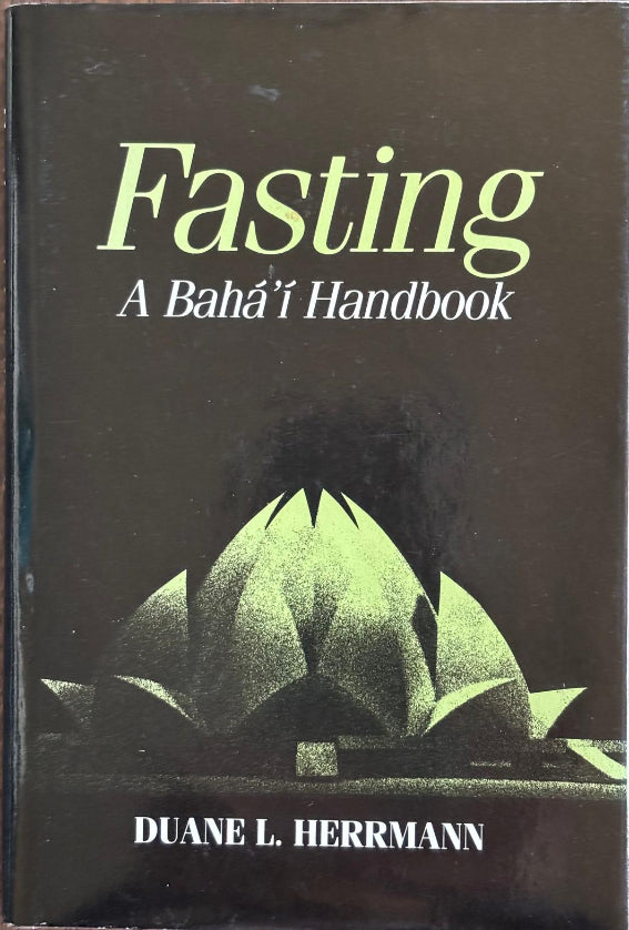 Fasting : A Baha'i Handbook