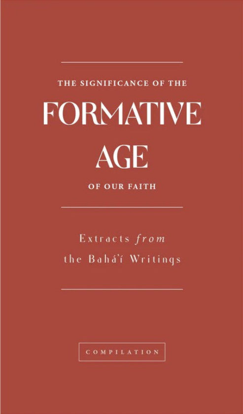 The Significance of the Formative Age of Our Faith