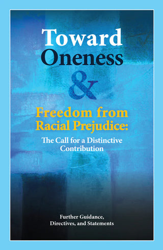 Toward Oneness and Freedom from Racial Prejudice - The Call for a Distinctive Contribution