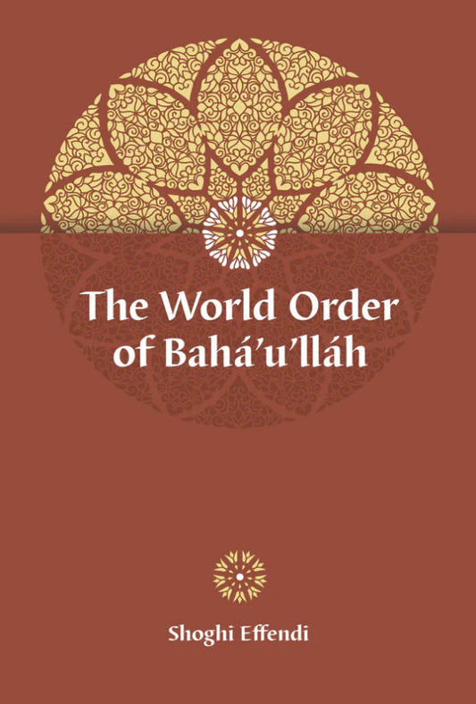 The World Order of Bahá’u’lláh