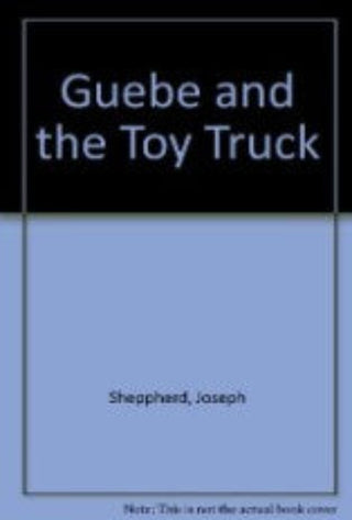 Guebe and the Toy Truck: The adventures of Goli and Kadjam