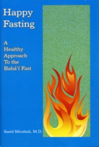 Happy Fasting: A Healthy Approach to the Baha'i Fast