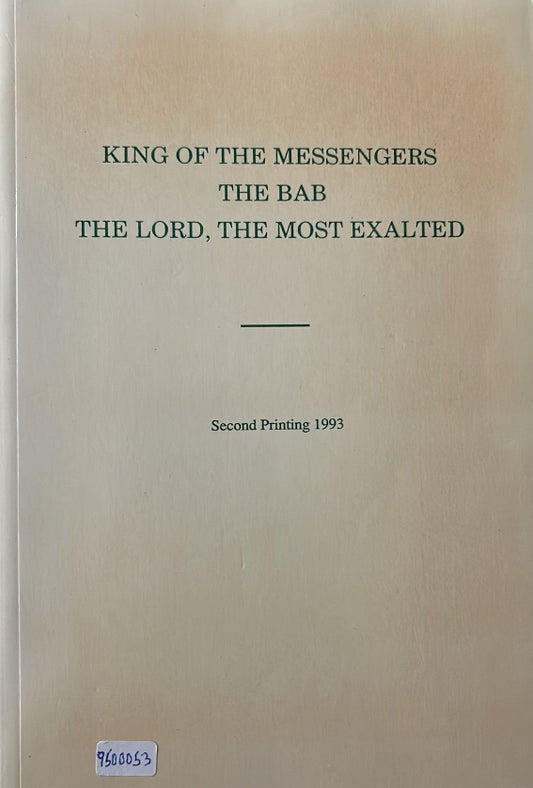 King of the Messengers The Bab The Lord, The Most Exalted (Persian)