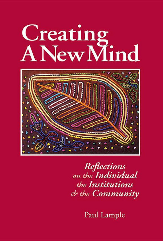 Creating a New Mind: Reflections on the Individual, the Institutions and the Community