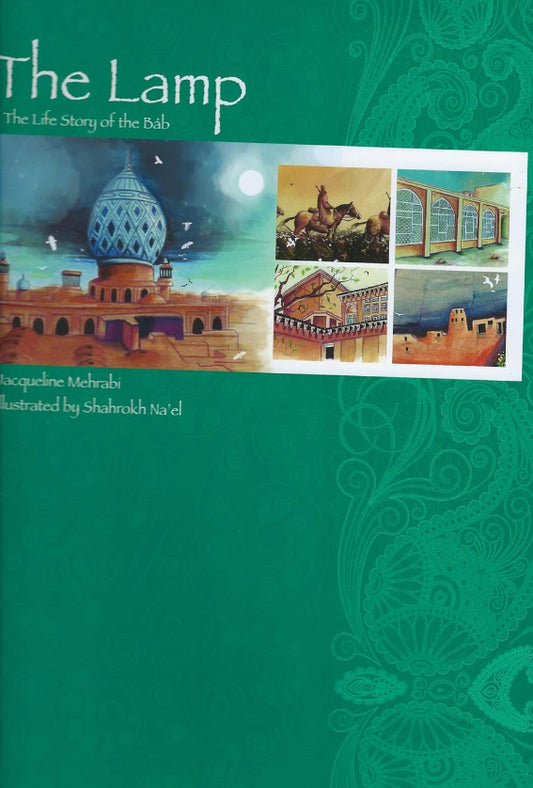 The Lamp: The Life Story of the Bab