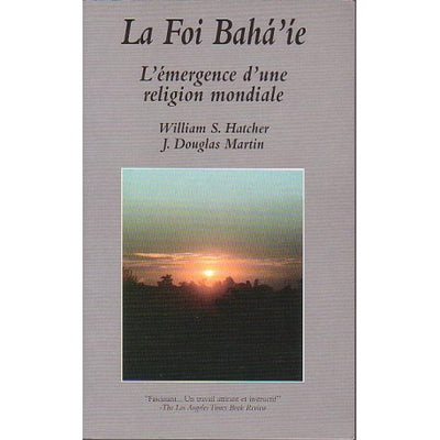 La Foi Baha'ie: L'emergence d'une religion mondiale