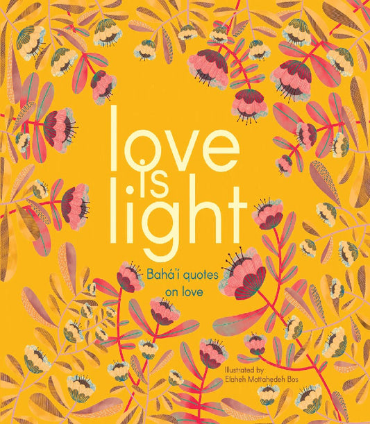Love is Light: Baha'i Quotes on Love